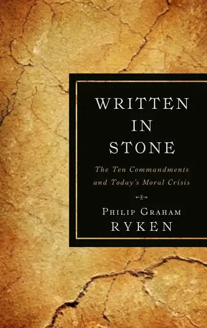 Written in Stone: The Ten Commandments and Today's Moral Crisis - Paperback