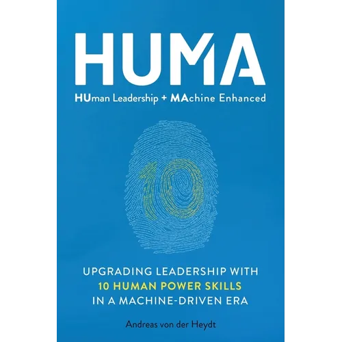 Huma: Human Leadership + Machine Enhanced - Paperback