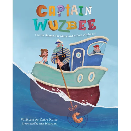Captain Wuzbee and the Search for Maryland's Lost Alphabet - Hardcover
