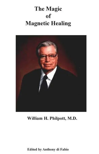 The Magic of Magnetic Healing: The Real Magic Bullet - Paperback