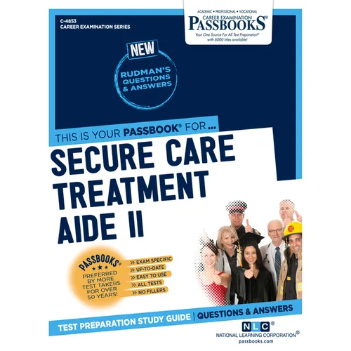 Secure Care Treatment Aide II (C-4853): Passbooks Study Guide Volume 4853 - Paperback