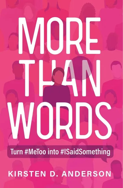 More Than Words: Turn #Metoo Into #Isaidsomething - Paperback