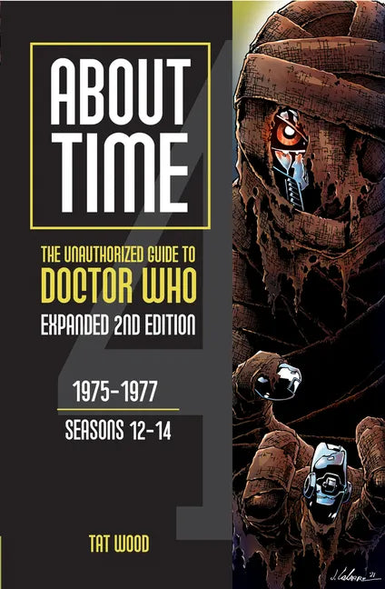 About Time 4: The Unauthorized Guide to Doctor Who (Seasons 12 to 14) [Second Edition]: Volume 1 - Paperback