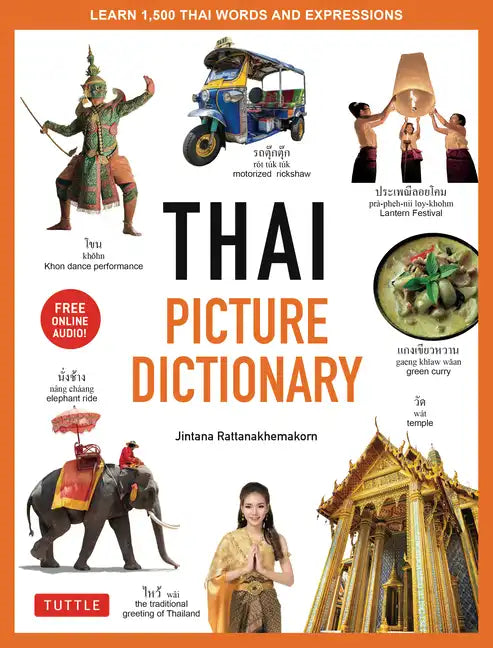 Thai Picture Dictionary: Learn 1,500 Thai Words and Phrases - The Perfect Visual Resource for Language Learners of All Ages (Includes Online Audio) - Hardcover