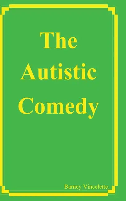 The Autistic Comedy - Hardcover