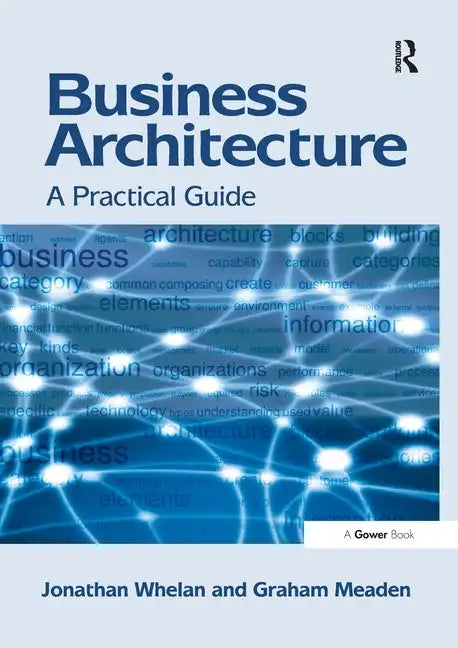 Business Architecture: A Practical Guide - Paperback