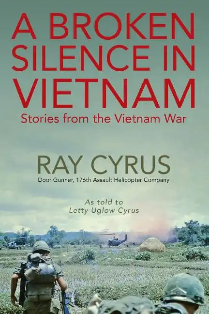 A Broken Silence in Vietnam: Stories from the Vietnam War - Paperback