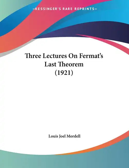 Three Lectures On Fermat's Last Theorem (1921) - Paperback