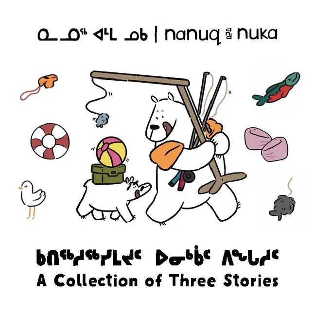 Nanuq and Nuka: A Collection of Three Stories - Paperback