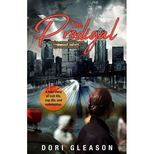 The Prodigal: You're Never Too Far and It's Never Too Late - Paperback