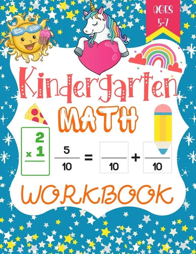 Kindergarten Math Workbook: A Beautiful Math Activity book Gift For Kindergarten and 1st Grade Workbook Age 5-7, Including Addition and Subtractio - Paperback
