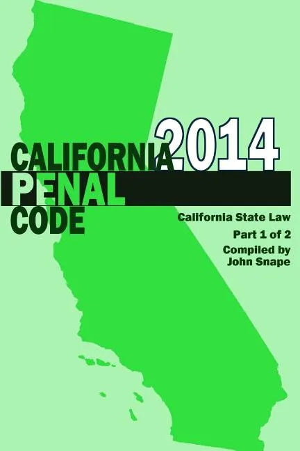 California Penal Code and Evidence Code 2014 Book 1 of 2 - Paperback