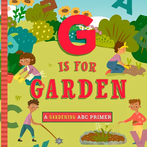 G Is for Garden - Board Book