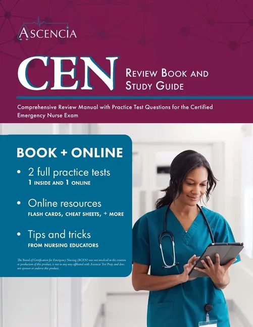 CEN Review Book and Study Guide: Comprehensive Review Manual with Practice Test Questions for the Certified Emergency Nurse Exam - Paperback