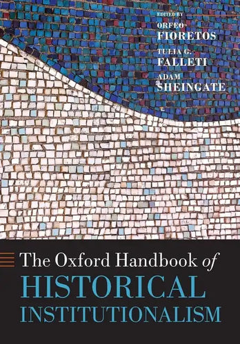 The Oxford Handbook of Historical Institutionalism - Paperback