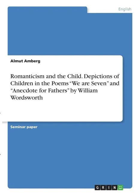 Romanticism and the Child. Depictions of Children in the Poems 