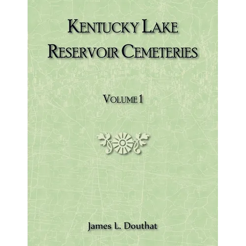 Kentucky Lake Reservoir Cemeteries, Volume 1 - Paperback