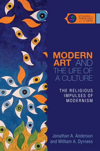 Modern Art and the Life of a Culture: The Religious Impulses of Modernism - Paperback