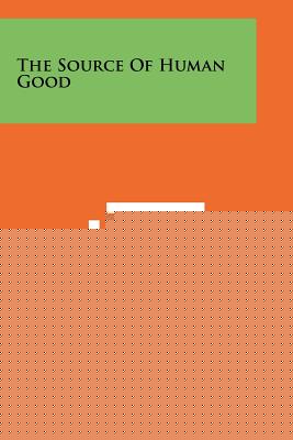 The Source Of Human Good - Paperback