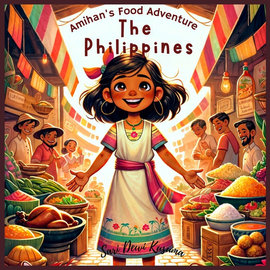 Amihan's Philippines Food Adventure!: A Bilingual Children's Book (English/Tagalog) - Paperback