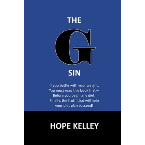 The G Sin: A Pre-Diet Book! Reading this book first will help your diet plan succeed. - Paperback