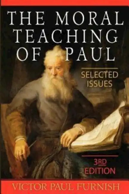 The Moral Teaching of Paul: Selected Issues, 3rd Edition - Paperback