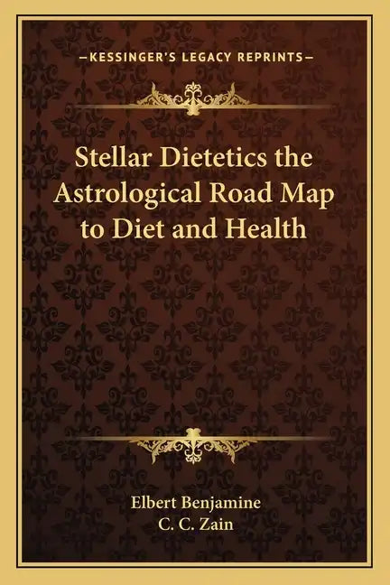 Stellar Dietetics the Astrological Road Map to Diet and Health - Paperback