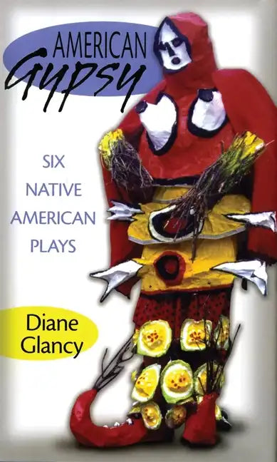 American Gypsy: Six Native American Plays - Paperback