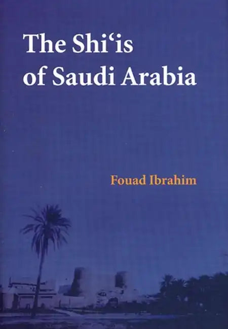 The Shi'is of Saudi Arabia - Hardcover