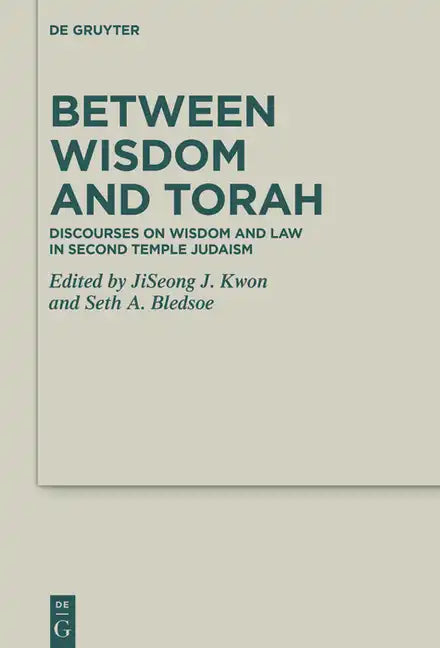 Between Wisdom and Torah: Discourses on Wisdom and Law in Second Temple Judaism - Hardcover