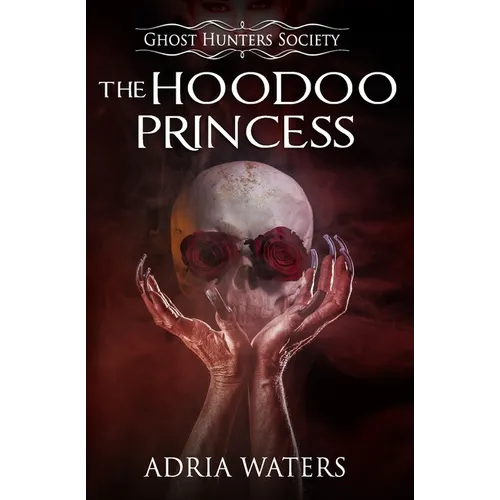 The Hoodoo Princess: Ghost Hunters Society Book Five - Paperback