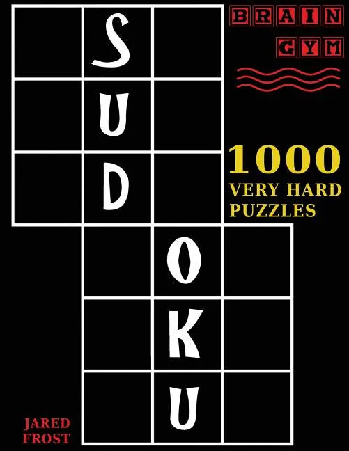 Sudoku: 1000 Very Hard Puzzles To Exercise Your Brain: Brain Gym Series Book - Paperback