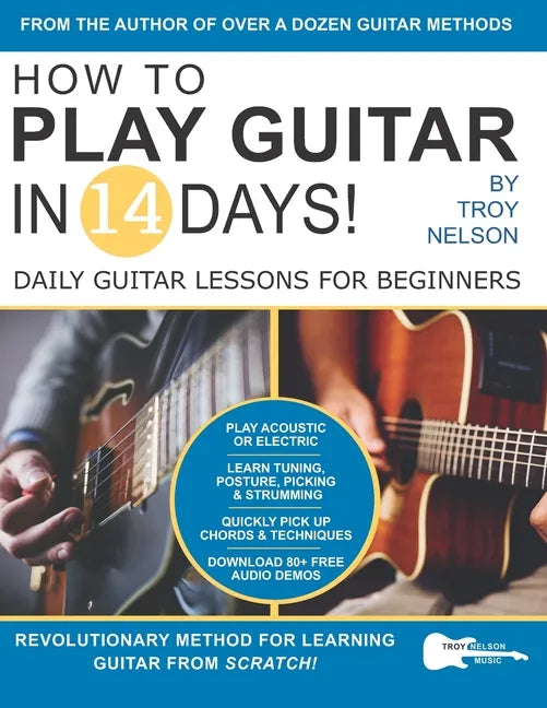 How to Play Guitar in 14 Days: Daily Guitar Lessons for Beginners - Paperback