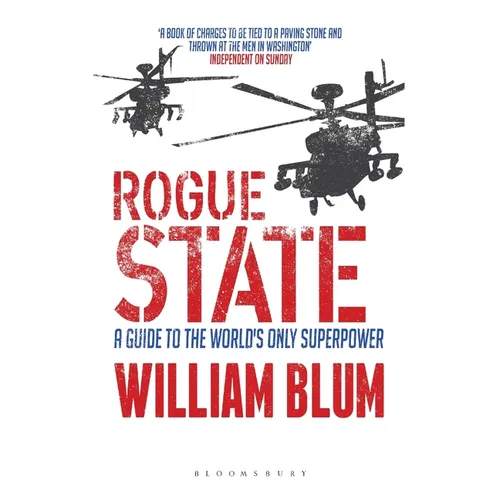 Rogue State: A Guide to the Worlds Only Superpower - Paperback