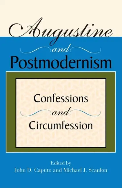 Augustine and Postmodernism: Confessions and Circumfession - Paperback