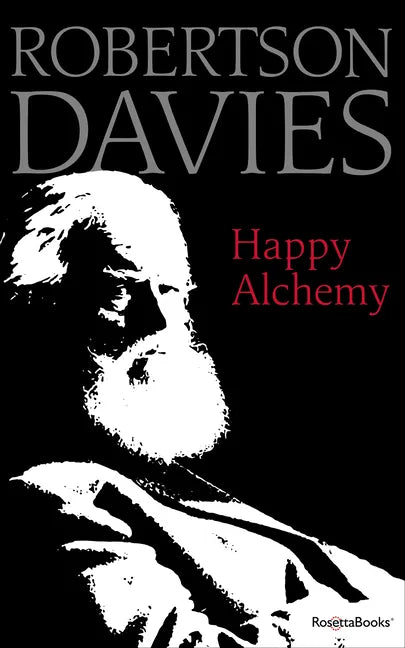 Happy Alchemy: On the Pleasures of Music and the Theatre - Paperback