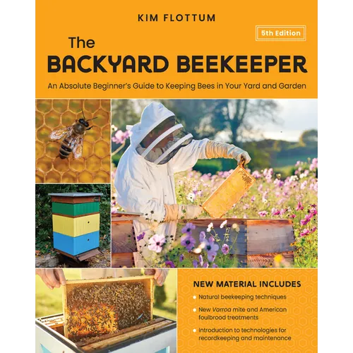 The Backyard Beekeeper, 5th Edition: An Absolute Beginner's Guide to Keeping Bees in Your Yard and Garden - Natural Beekeeping Techniques - New Varroa - Paperback