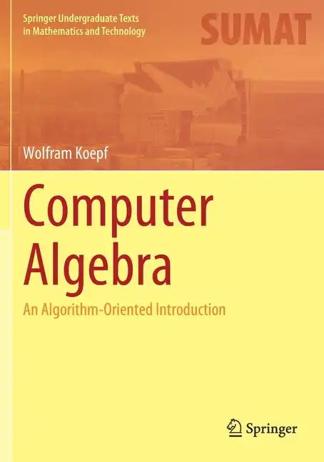 Computer Algebra: An Algorithm-Oriented Introduction - Paperback