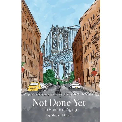 Not Done Yet: The Humor of Aging - Paperback