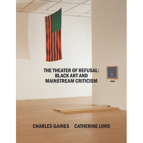The Theater of Refusal: Black Art and Mainstream Criticism - Paperback