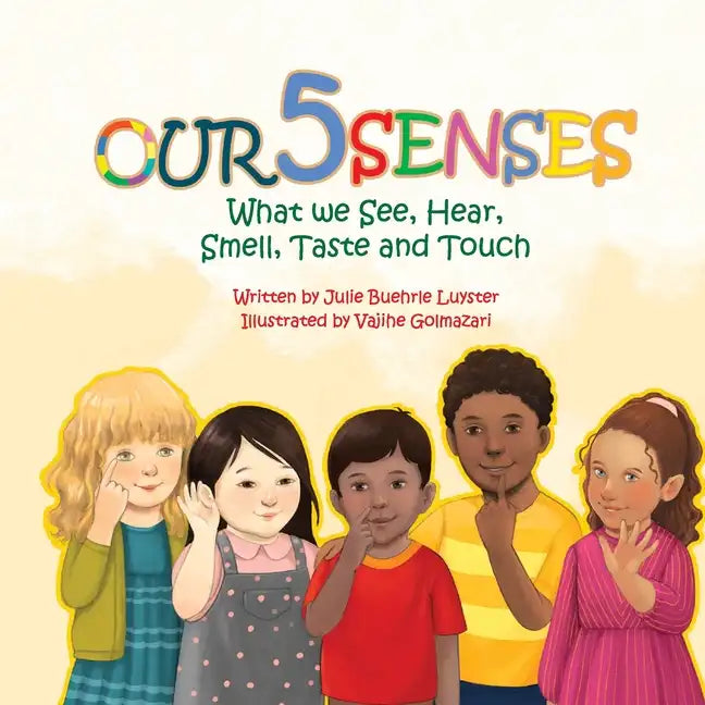 Our Five Senses: What We See, Hear, Smell, Taste and Touch - Paperback