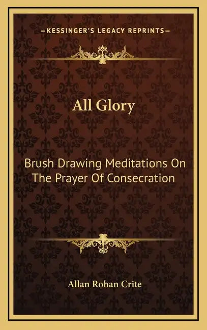 All Glory: Brush Drawing Meditations on the Prayer of Consecration - Hardcover