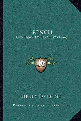 French: And How To Learn It (1856) - Paperback