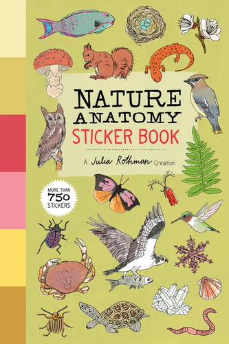 Nature Anatomy Sticker Book: A Julia Rothman Creation; More Than 750 Stickers - Paperback