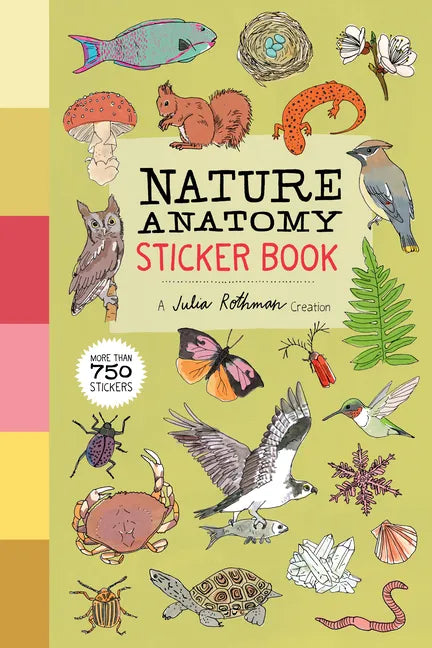 Nature Anatomy Sticker Book: A Julia Rothman Creation; More Than 750 Stickers - Paperback