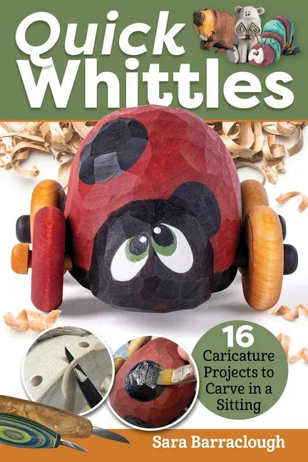 Quick Whittles: 16 Caricature Projects to Carve in a Sitting - Paperback