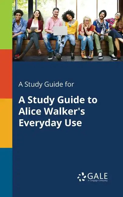 A Study Guide for A Study Guide to Alice Walker's Everyday Use - Paperback