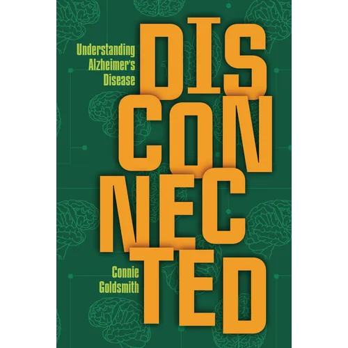 Disconnected: Understanding Alzheimer's Disease - Library Binding
