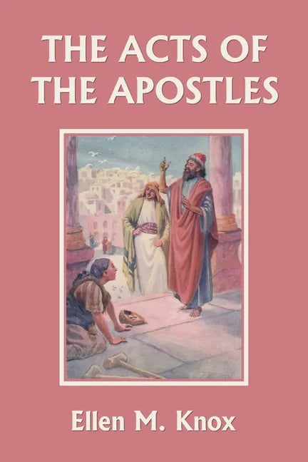 The Acts of the Apostles (Yesterday's Classics) - Paperback