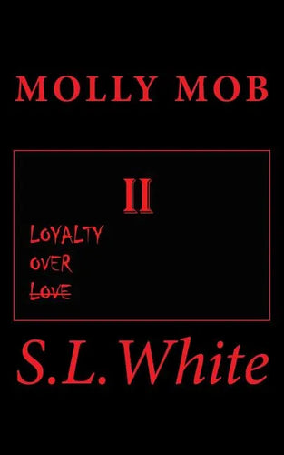 Molly Mob II: Loyalty Over Love - Paperback